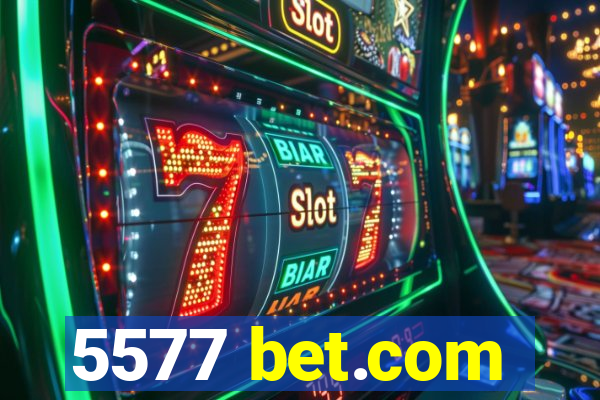 5577 bet.com